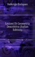Lezioni Di Geometria Descrittiva (Italian Edition)