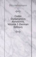 Codex Diplomaticvs Anhaltinvs, Volume 3 (German Edition)