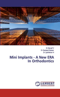 Mini Implants - A New ERA In Orthodontics