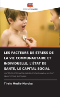 Les Facteurs de Stress de la Vie Communautaire Et Individuelle, l'État de Santé, Le Capital Social