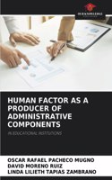 Human Factor as a Producer of Administrative Components