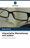Literarische Übersetzung und andere