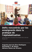 Défis rencontrés par les enseignants dans la pratique de l'alphabétisation