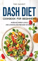 The Easiest Dash Diet Cookbook for Beginners