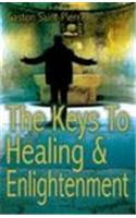 The Keys to Healing and Enlightenment