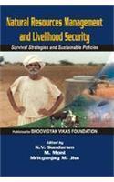 Natural Resources Management and Livelihood: Security, Survival Strategies and Sustainable Policies