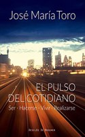 El pulso del cotidiano. Ser, hacerse, vivir, realizarse