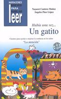 Habia una vez... Un Gatito. Cuentos para ayudar a mejorar la conducta de los ninos