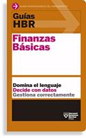 Guías Hbr: Finanzas Básicas (HBR Guide to Finance Basics for Managers Spanish Edition)