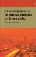 La Emergencia de Las Nuevas Ciudades En La Era Global