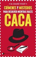 Crimenes y misterios para resolver mientras haces caca