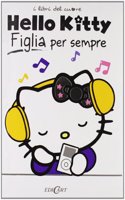 FIGLIA PER SEMPRE. HELLO KITTY