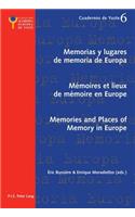 Memorias y lugares de memoria de Europa- Mémoires et lieux de mémoire en Europe- Memories and Places of Memory in Europe