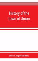 History of the town of Union, in the county of Lincoln, Maine, to the middle of the nineteenth century