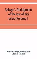 Selwyn's abridgment of the law of nisi prius (Volume I)