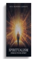 Spiritualism: Enrich Your Spirit