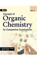 Concepts of Organic Chemistry for Competitive Examinations 2018 - Vol. 2