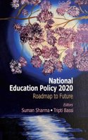 NATIONAL EDUCATION POLICY 2020: ROADMAP TO FUTURE