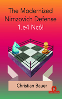 The Modernized Nimzovich Defense 1.e4 Nc6!