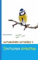Satumainen satakieli I Sinitiainen sirkuttaa: lastenrunoja