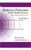 Radiation Protection in the Health Sciences (with Problem Solutions Manual) (2nd Edition)