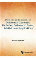 Problems and Solutions in Differential Geometry, Lie Series, Differential Forms, Relativity and Applications