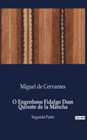 O Engenhoso Fidalgo Dom Quixote de la Mancha: Segunda Parte