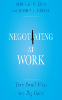 Negotiating at Work Lib/E