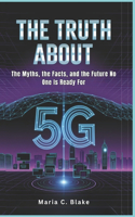 Truth About 5G