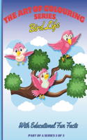The Art of Colouring Educational Series 5 of 5 - BIRD LIFE - Paperback - For Children & Adults