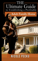 Ultimate Guide To Establishing A profitable Adult Family Home