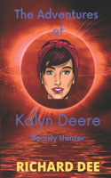 The Adventures of Kalyn Deere, Bounty Hunter.