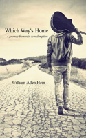 Which Way's Home: A journey from ruin to redemption