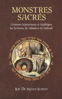 Monstres Sacrés: Créatures Mythiques et Mystérieuses des Ecritures, du Talmud et du Midrach