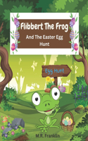 Flibbert The Frog And The Easter Egg Hunt