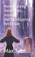 Avventura ed Amore nel mondo dell'Intelligenza Artificiale