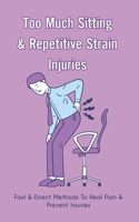 Too Much Sitting & Repetitive Strain Injuries