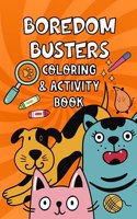 Boredom Busters Coloring & Activity Book: For Cat & Dog Lovers