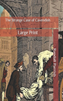 The Strange Case of Cavendish: Large Print
