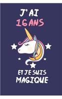 J' Ai 16 Ans Et Je Suis Magique: Carnet De Notes Pour Les Amoureuse De Licorne Cadeau D'anniversaire 120 pages