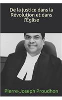 De la justice dans la Révolution et dans l'Église
