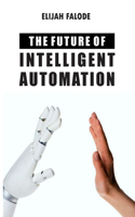 Future of Intelligent Automation