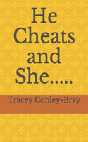 He Cheats and She.....