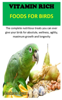 Vitamin Rich Foods for Birds