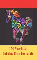 150 Mandalas Coloring Book For Adults