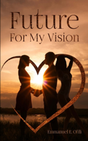 Future for my vision