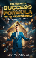 The Ultimate Success Formula For Real Estate Professionals: The Nuggets Series(1 Nuggets)