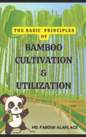 Basic Principles of Bamboo Cultivation And Utilization