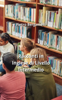 Racconti in Inglese di Livello Intermedio