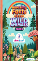 Amazing Facts About Wild Animals - Part 2